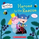 Image for Heroes to the Rescue (Ben &amp; Holly&#39;s Little Kingdom)