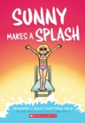Image for Sunny Makes a Splash: A Graphic Novel (Sunny #4)