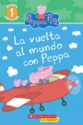 Image for Around the World with Peppa  (Scholastic Reader, Level 1, Peppa Pig) (Spanish)