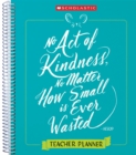 Image for Teacher Kindness Planner : A year&#39;s worth of ideas to build a culture of kindness in your classroom