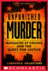 Image for Unpunished Murder: Massacre at Colfax and the Quest for Justice