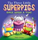 Image for The Three Little Superpigs: Once Upon a Time