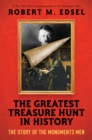 Image for The Greatest Treasure Hunt in History: The Story of the Monuments Men (Scholastic Focus)
