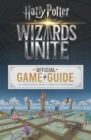 Image for Wizards Unite: The Official Game Guide