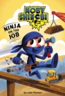 Image for Ninja on the Job (Moby Shinobi: Scholastic Reader, Level 1)