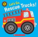 Image for Let&#39;s Go, Rescue Trucks!