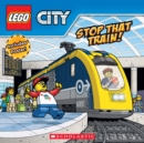 Image for Stop That Train! (LEGO City: Storybook with Poster)
