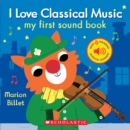 Image for I Love Classical Music (My First Sound Book)