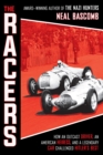 Image for The Racers: How an Outcast Driver, an American Heiress, and a Legendary Car Challenged Hitler&#39;s Best (Scholastic Focus)