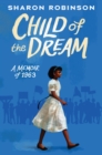 Image for Child of the Dream (A Memoir of 1963)