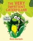 Image for The Very Impatient Caterpillar (A Very Impatient Caterpillar Book)