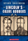 Image for Lincoln&#39;s Grave Robbers (Scholastic Focus)