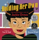 Image for Holding Her Own: The Exceptional Life of Jackie Ormes