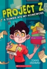 Image for A Zombie Ate My Homework (Project Z #1)