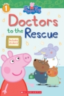 Image for Doctors to the Rescue (Peppa Pig: Level 1 Reader)