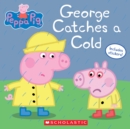 Image for George Catches a Cold (Peppa Pig)