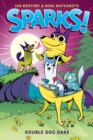 Image for Sparks! Double Dog Dare: A Graphic Novel (Sparks! #2)