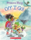 Image for Off I Go!: An Acorn Book (Princess Truly #2)