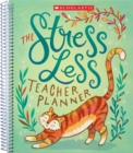 Image for The The Stress Less Teacher Planner