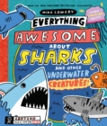 Image for Everything Awesome About Sharks and Other Underwater Creatures!