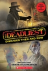 Image for The Deadliest Diseases Then and Now (The Deadliest #1, Scholastic Focus)