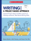 Image for Writing: A Project-Based Approach : Inspired Project Ideas and Mini-Lessons to Develop Authentic, Real-World Writing Skills