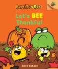 Image for Let&#39;s Bee Thankful (Bumble and Bee #3)