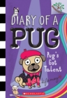 Image for Pug&#39;s Got Talent: A Branches Book (Diary of a Pug #4)