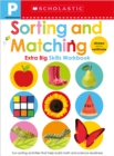 Image for Sorting and Matching Pre-K Workbook: Scholastic Early Learners (Extra Big Skills Workbook)