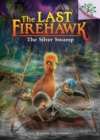 Image for The Silver Swamp: A Branches Book (The Last Firehawk #8)