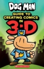 Image for Dog Man: Guide to Creating Comics in 3-D