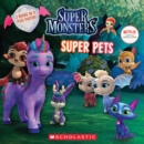 Image for Super Pals / Super Pets (Super Monsters: Flip Book)