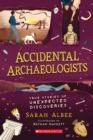 Image for Accidental Archaeologists : True Stories of Unexpected Discoveries