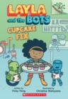 Image for Cupcake Fix: A Branches Book (Layla and the Bots #3)