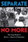 Image for Separate No More: The Long Road to Brown v. Board of Education (Scholastic Focus)
