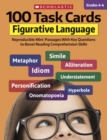 Image for 100 Task Cards: Figurative Language : Reproducible Mini-Passages With Key Questions to Boost Reading Comprehension Skills