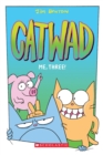 Image for Me, Three!: A Graphic Novel (Catwad #3)
