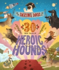 Image for Daring Dogs : 30 True Tales of Heroic Hounds