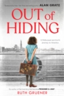 Image for Out of Hiding: A Holocaust Survivor&#39;s Journey to America (With a Foreword by Alan Gratz)