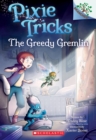 Image for The Greedy Gremlin: A Branches Book (Pixie Tricks #2)