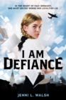Image for I Am Defiance: A Novel of WWII