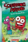 Image for Class Clown Fish: A Graphix Chapters Book (Squidding Around #2)
