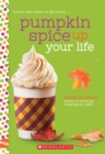 Image for Pumpkin Spice Up Your Life: A Wish Novel : A Wish Novel