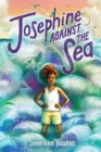 Image for Josephine Against the Sea