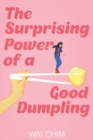 Image for The Surprising Power of a Good Dumpling