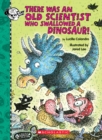 Image for There Was an Old Scientist Who Swallowed a Dinosaur!