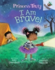 Image for I Am Brave!: An Acorn Book (Princess Truly #5)