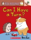 Image for Can I Have a Turn?: An Acorn Book (Hello, Hedgehog! #5)