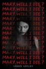 Image for Mary, Will I Die?