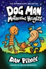 Image for Dog Man: Mothering Heights: A Graphic Novel (Dog Man #10): From the Creator of Captain Underpants